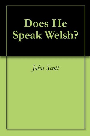 Does He Speak Welsh? (Kindle Edition)