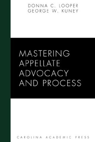 Mastering Appellate Advocacy and Process (Carolina Academic Press Mastering)