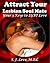 Attract Your Lesbian Soul Mate: Your 3 Keys to LGBT Love (Lesbian Love Book 1)