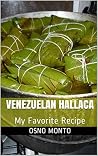 VENEZUELAN HALLACA: My Favorite Recipe (Mi Receta Favorita Book 1)