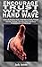 Encourage Trust with a Hand Wave: Learn to Develop Body Language of Hand Gesture to Control Conversation with Constituents, Fans, Friends, Crowds, Job Interviews, Business Presentations and Meetings