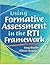 Using Formative Assessment in the RTI Framework