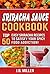 Sriracha Sauce Cookbook: Top 50 Easy Sriracha Recipe's to Satisfy Your Spicy Food Addiction!