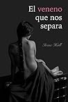 El veneno que nos separa by Irene Hall