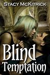 Blind Temptation by Stacy McKitrick