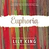 Euphoria by Lily King Euphoria by Lily King