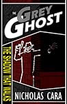 The Grey Ghost by Nicholas Cara