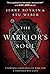 The Warrior Soul: Five Powerful Principles to Make You a Stronger Man of God