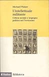 L'intellettuale militante. Critica sociale e impegno politico nel Novecento