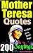 200 Mother Teresa Quotes: H...