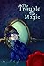 The Trouble With Magic (The Secret Stepsister Society #2)