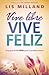 Vive libre, vive feliz: Una...