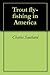 Trout fly-fishing in America