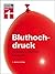 Bluthochdruck: Vorbeugen, erkennen, behandeln (German Edition)