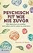 Psychisch fit wie nie zuvor: Wie Menschen es schaffen, sich selbst und ihr Leben zu verändern (German Edition)