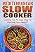 Mediterranean Slow Cooker by Marie Richler