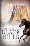 West for the Black Hills by Peter Leavell