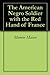 The American Negro Soldier with the Red Hand of France (Illustrated)