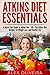 Atkins Diet Essentials by Alex Oliveira