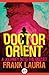 Doctor Orient: A Journey Into the Occult (The Doctor Orient Novels Book 1)