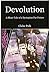 Devolution: A Short Tale of...