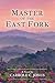 Master of the East Fork by Carroll C. Jones