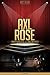 Axl Rose Unauthorized & Uncensored (All Ages Deluxe Edition with Videos)