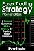 Forex Trading Strategy – Plain and Easy: A Proven System to Make Money Now By Trading the News Releases
