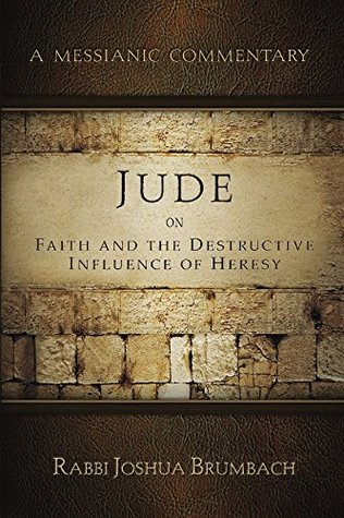 Jude on Faith and the Destructive Influence of Heresy: A Messianic Commentary (Paperback)