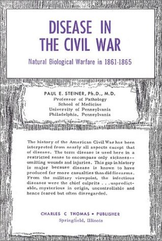 Disease in the Civil War: Natural Biological Warfare in 1861-1865 (Hardcover)