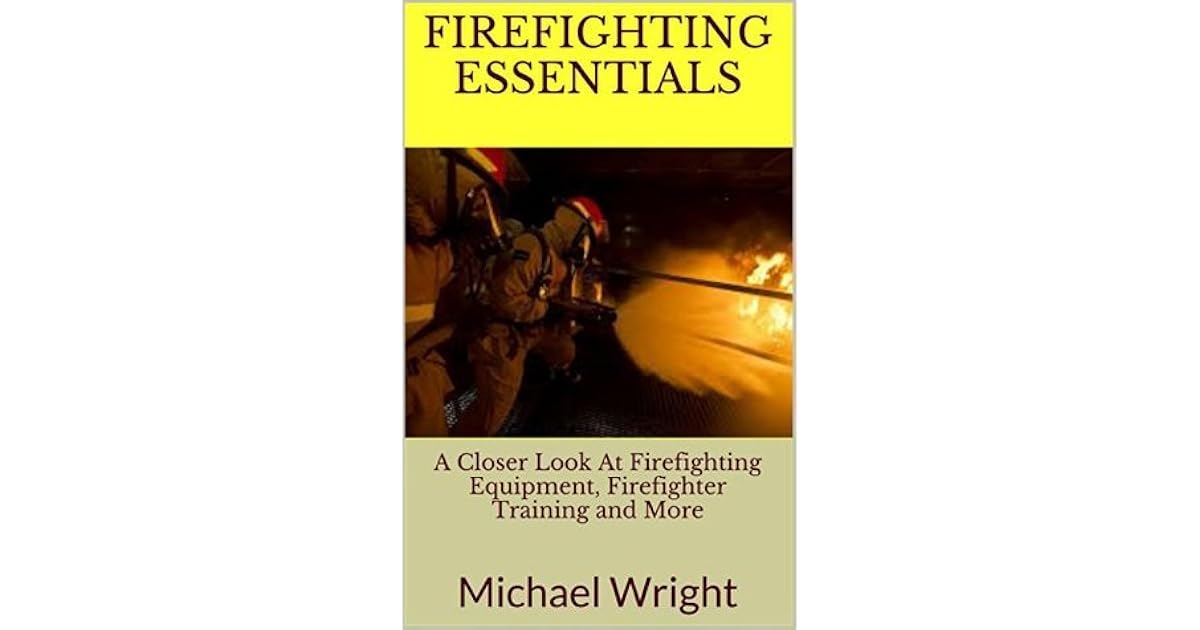 FireFighting Essentials A Closer Look At Firefighting Equipment