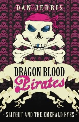 Slitgut and The Emerald Eyes (Dragon Blood Pirates, #13)