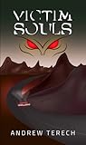 Victim Souls by Andrew Terech Victim Souls by Andrew Terech