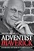 Adventist Maverick: A Celebration of George R. Knight's Contribution to Adventist Thought