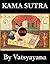 Kama Sutra (The annotated original english translation by Sir... by Mallanaga Vātsyāyana Kama Sutra (The annotated original english translation by Sir... by Mallanaga Vātsyāyana