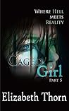 Caged Girl Part Part 5 Where Hell Meets Reality