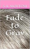Fade to Gray