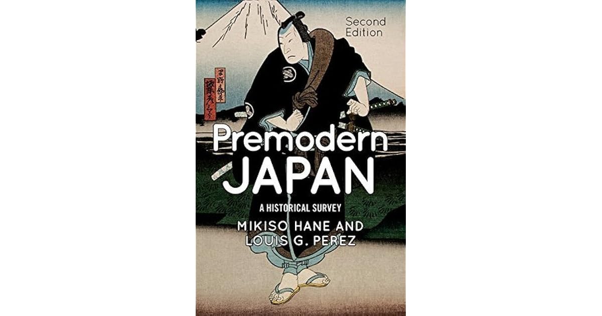 Premodern Japan A Historical Survey by Mikiso Hane