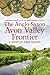 The Anglo-Saxon Avon Valley Frontier by Hannah Whittock