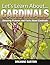 Cardinals: Amazing Pictures and Facts About Cardinals (Let's Learn About)