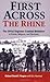 First Across the Rhine: The 291st Engineer Combat Battalion in France, Belgium, and Germany