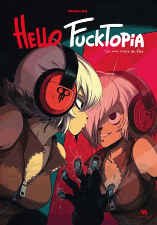 Hello Fucktopia (Un vrai conte de fées)