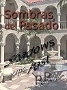 Sombras del Pasado (Shadows of the Past) Sombras del Pasado (Shadows of the Past)