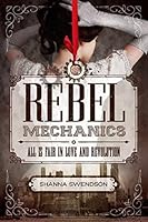 Rebel Mechanics (Rebel Mechanics #1)