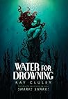 Water For Drowning