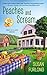 Peaches and Scream (A Georgia Peach Mystery Book 1)