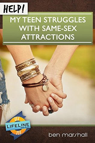 Help! My Teen Struggles With Same-Sex Attractions (Kindle Edition)