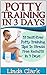 Potty Training In 3 Days: 33 Best-Ever Potty Training Tips To Stress Free Results In 3 Days (Potty Training, Potty Training in 3 Days, Potty Train in a Weekend)