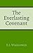 The Everlasting Covenant by E.J. Waggoner