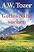 Gottes Nähe suchen (German Edition)